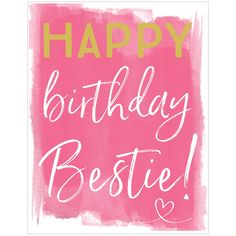 a pink and gold birthday card with the words, happy birthday bestie on it