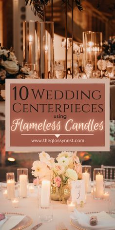 the top 10 wedding centerpieces and florist candles on a table with flowers