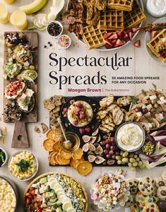 the cover of spectacular spreads by morgan brown is surrounded by many different types of food