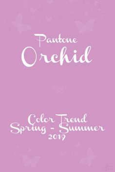 the words, pantonee orchid color trend spring - summer 2013 are shown in white letters