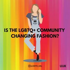 a woman standing in front of a colorful background with the words is the lgbt community changing fashion?