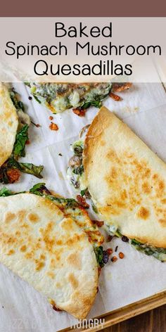 baked spinach mushroom quesadillas in a basket with text overlay reading baked spinach mushroom quesadillas