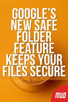 a clock with the words google's new safe folder feature keeps your files secure