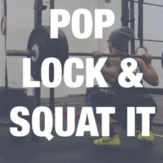 a man squats in front of a barbell with the words pop lock and squat it