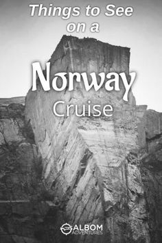 a black and white photo with the words things to see on a norway cruise