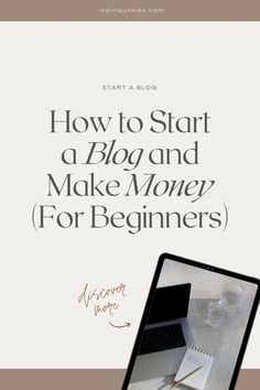 a tablet with the title how to start a blog and make money for beginners