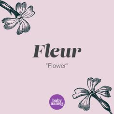 a flower with the words fleur in black and white on a light pink background