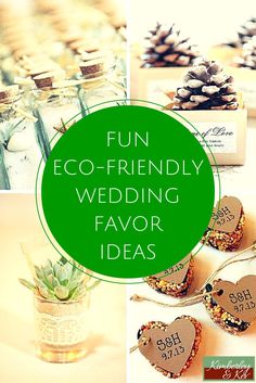 the words fun eco - friendly wedding favors are displayed in mason jars and pine cones