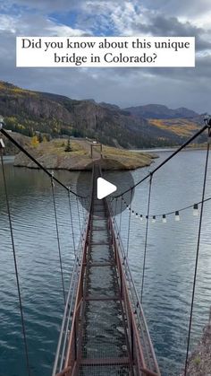 a bridge that is over water with the caption did you know about this unique bridge in colorado?