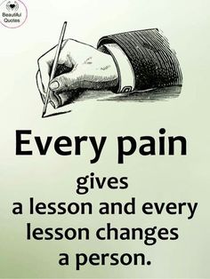 Every Pain Gives A Lesson, Words To Live By Quotes, Animation Quotes, Appreciate Life Quotes, Choices Quotes