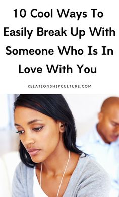 a woman looking at her cell phone with the text 10 cool ways to easily break up with someone who is in love with you