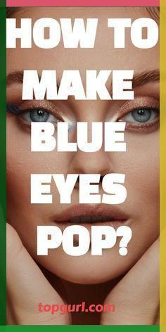 Pop Makeup, Blue Eyes Pop, Eyeshadow For Blue Eyes, Best Makeup Tips, Natural Eyeshadow, Best Eyeshadow, Stunning Makeup