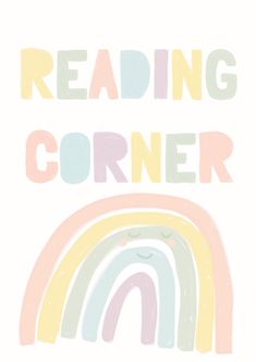 the words reading corner are painted in pastel colors on a white background with a rainbow