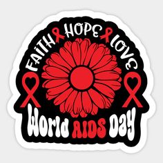 Aids HIV Awareness Shirt. -- Choose from our vast selection of stickers to match with your favorite design to make the perfect customized sticker/decal. Perfect to put on water bottles, laptops, hard hats, and car windows. Everything from favorite TV show stickers to funny stickers. For men, women, boys, and girls. Sunflower Sticker, Aids Awareness, T Shirts Ideas, Aids Hiv, Awareness Shirt, Faith Hope Love, Hope Love, Faith Hope, Stickers For Men