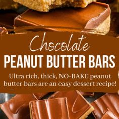 chocolate peanut butter bars stacked on top of each other with text overlay that reads, chocolate peanut butter bars ultra rich, no - bake peanut butter bars are an easy dessert recipe