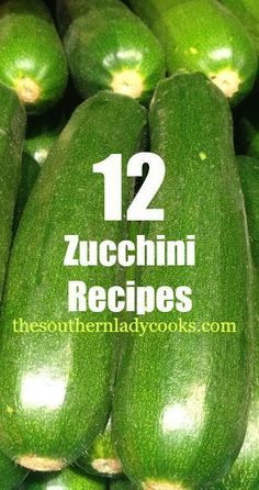 cucumbers with the words 12 zucchini recipes on them in white lettering