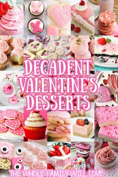 a collage of valentine's desserts with the words decadent valentine's desserts