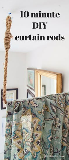 a curtain rod with the words 10 minute diy curtain rods