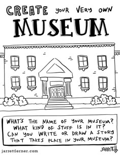 a black and white drawing of a museum with the words create your very own museum