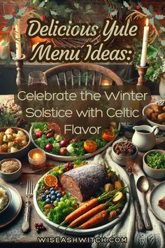 a table full of food and candles with the words delicious yule menu ideas celebrate the winter solstic with celtic flavor