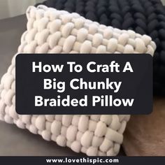 how to craft a big chunky braided pillow