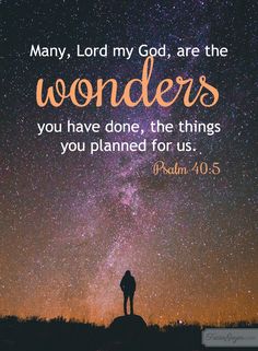 a person standing on top of a hill under a night sky with the words, many, lord my god, are the wonders you have done, the things you planned for us