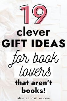 a pile of books with text overlaying the top saying clever gift ideas for book lovers that aren't books