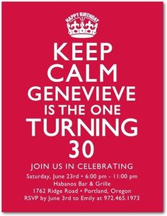 a red and white birthday party card with the words keep calm, geneva is the one turning 30