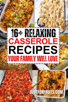 six different casserole dishes with text overlay reading 6 - relaxing casserole recipes your family will love