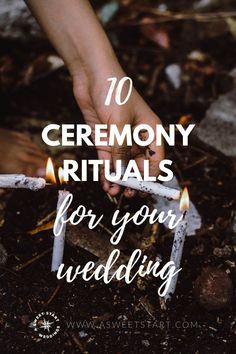 someone lighting candles with the words 10 ceremony rituals for your wedding written on them