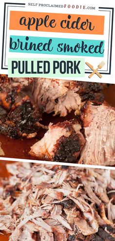 an apple cider pulled smoked pulled pork is shown in this collage with the title above it