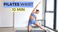 a woman doing yoga poses with the words pilates waist 10 min above her