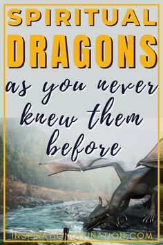 a dragon flying over a river with the words, as you never knew them before