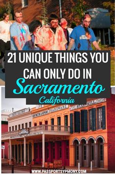 people standing in front of buildings with the words 21 unique things you can only do in sacramento