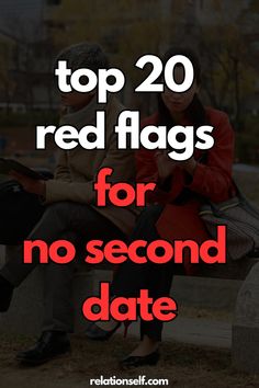 Discover the top 20 red flags that suggest there shouldn't be a second date, helping you avoid future heartbreak. Read this ultimate guide to identify warning signs early in your dating journey. Early Dating, Dating Red Flags, Green Flags, Lack Of Respect, Second Date