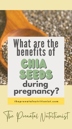 a wooden spoon filled with chia seeds and the words what are the benefits of chia seeds during pregnancy?