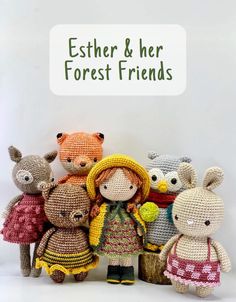 a group of crocheted stuffed animals standing next to each other with the caption estther and her forest friends