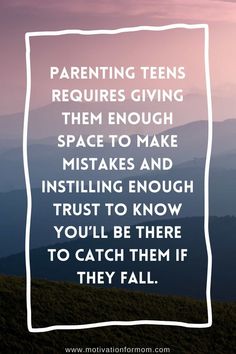 a quote that says, parents require to give them enough space