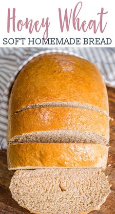 a loaf of homemade honey wheat bread on a cutting board with the text, how to make honey wheat soft homemade bread