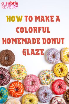 donuts with sprinkles on them and the words how to make a colorful homemade donut glaze