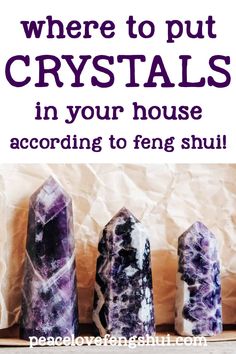 three purple crystals with the words where to put crystals in your house according to feng shu