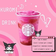 a pink starbucks drink with cats on it and the caption reads, kuromi drink not to order could i please get a bango dragonfruit