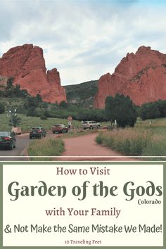 a sign that says how to visit garden of the gods with your family and not make the same mistake we made