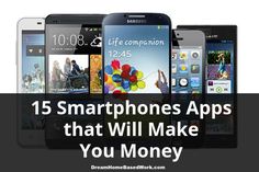 five smart phones with text that reads, 15 smartphones apps that will make you money