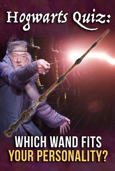 a wizard holding a wand and pointing it at the viewer with text that reads, hogwarts quiz which wand fits your personality?