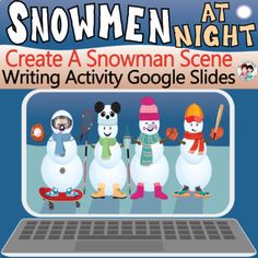 snowmen at night create a snowman scene writing activity google slides for kids and grown - ups