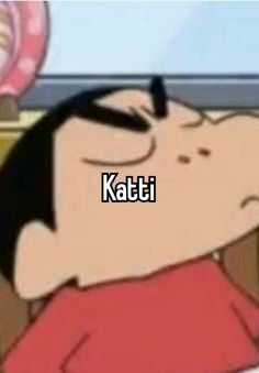 a cartoon character with the caption that reads, katti