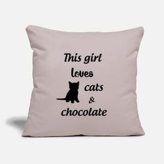 this girl loves cats and chocolate pillow cover