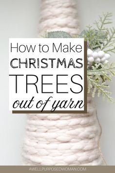 a white rope wrapped in twine with the words how to make christmas trees out of yarn