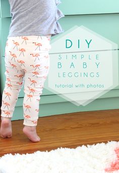 a baby standing on the floor in front of a blue cabinet and rug with text overlay that reads diy simple baby leggings